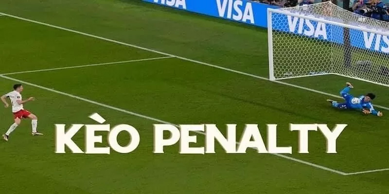 Kinh nghiệm chơi kèo penalty